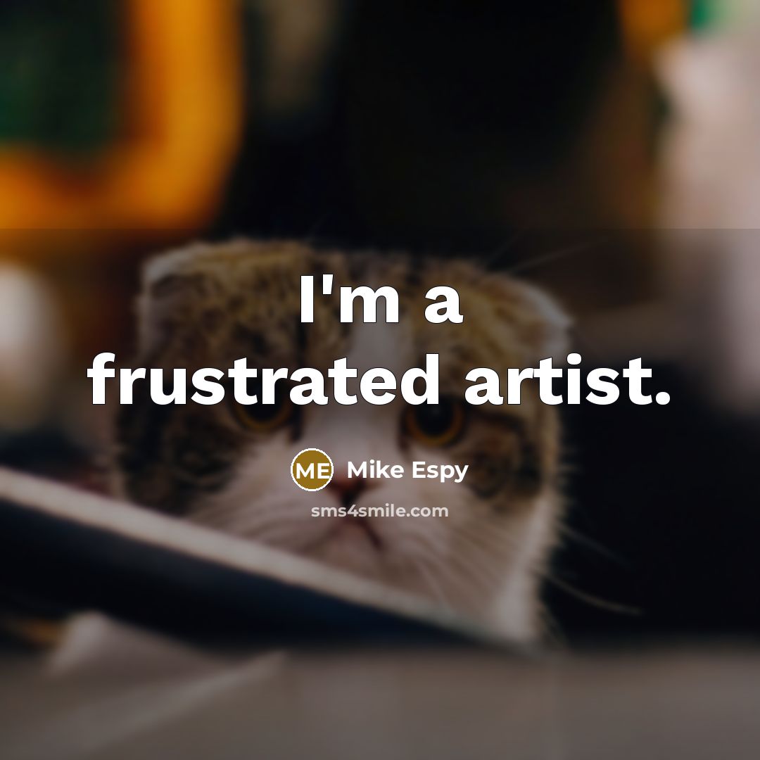 “I'm a frustrated artist.…” quote by Mike Espy