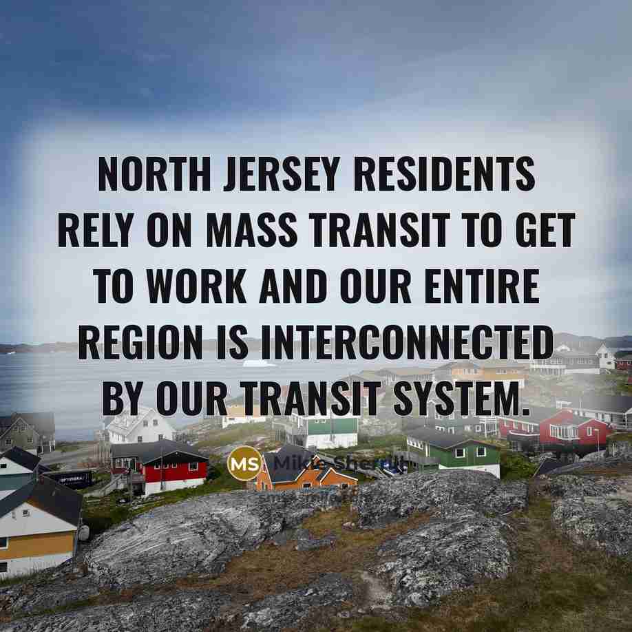 “North Jersey residents rely on mass transit to get to…” quote by Mikie Sherrill