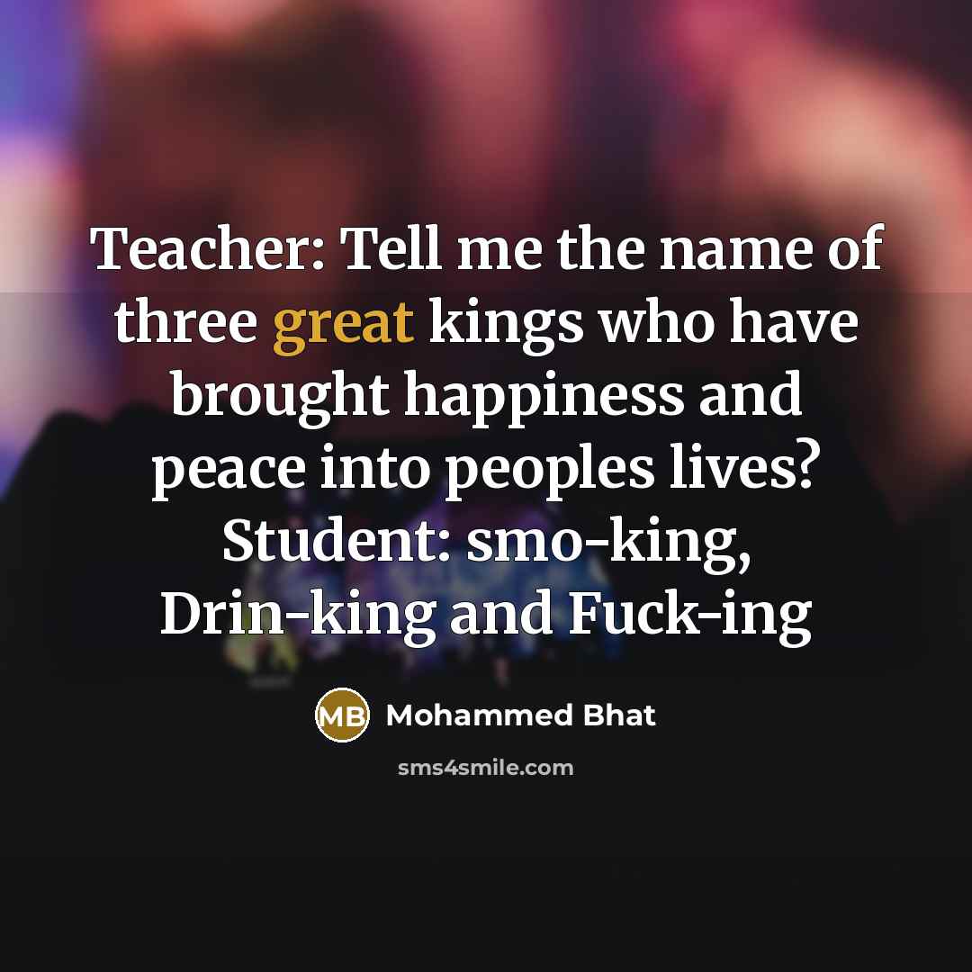 “Teacher: Tell me the name of three great kings who…” quote by Mohammed Bhat