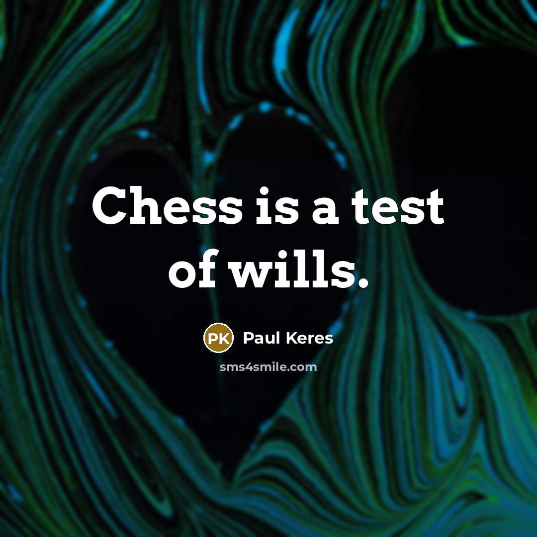 “Chess is a test of wills.…” quote by Paul Keres
