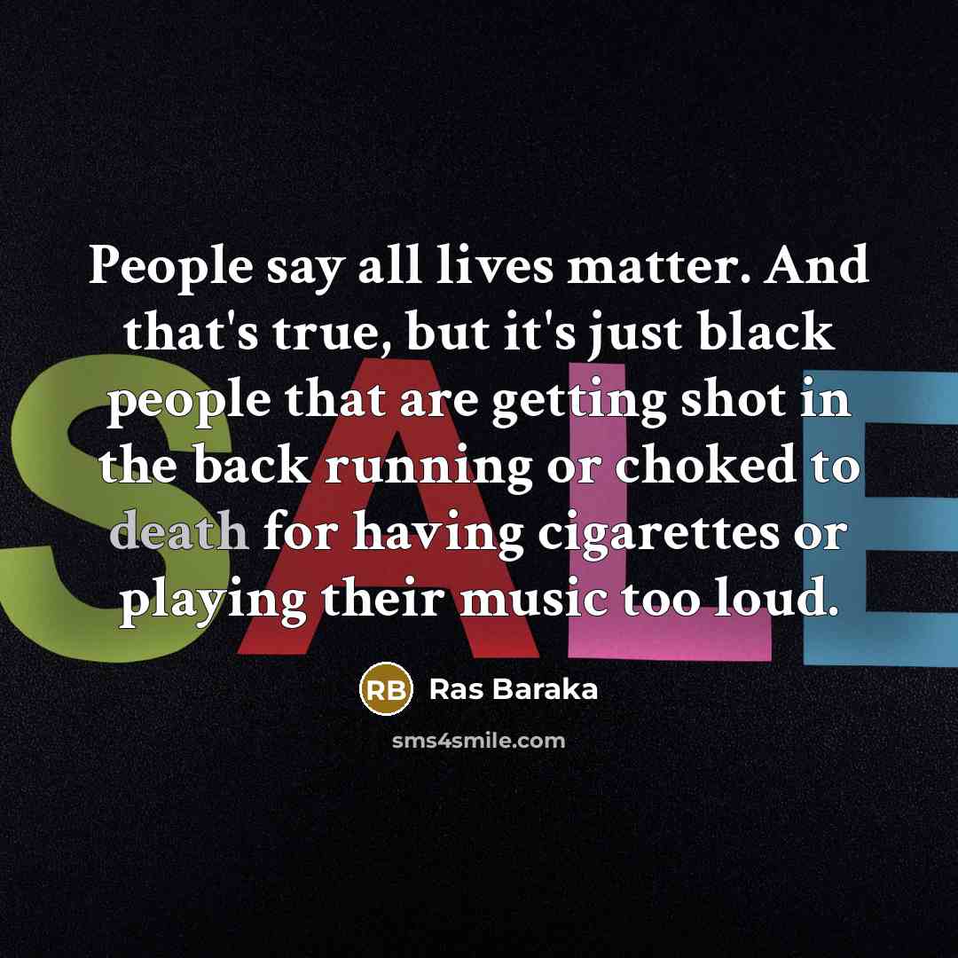 “People say all lives matter. And that's true, but it's…” quote by Ras Baraka