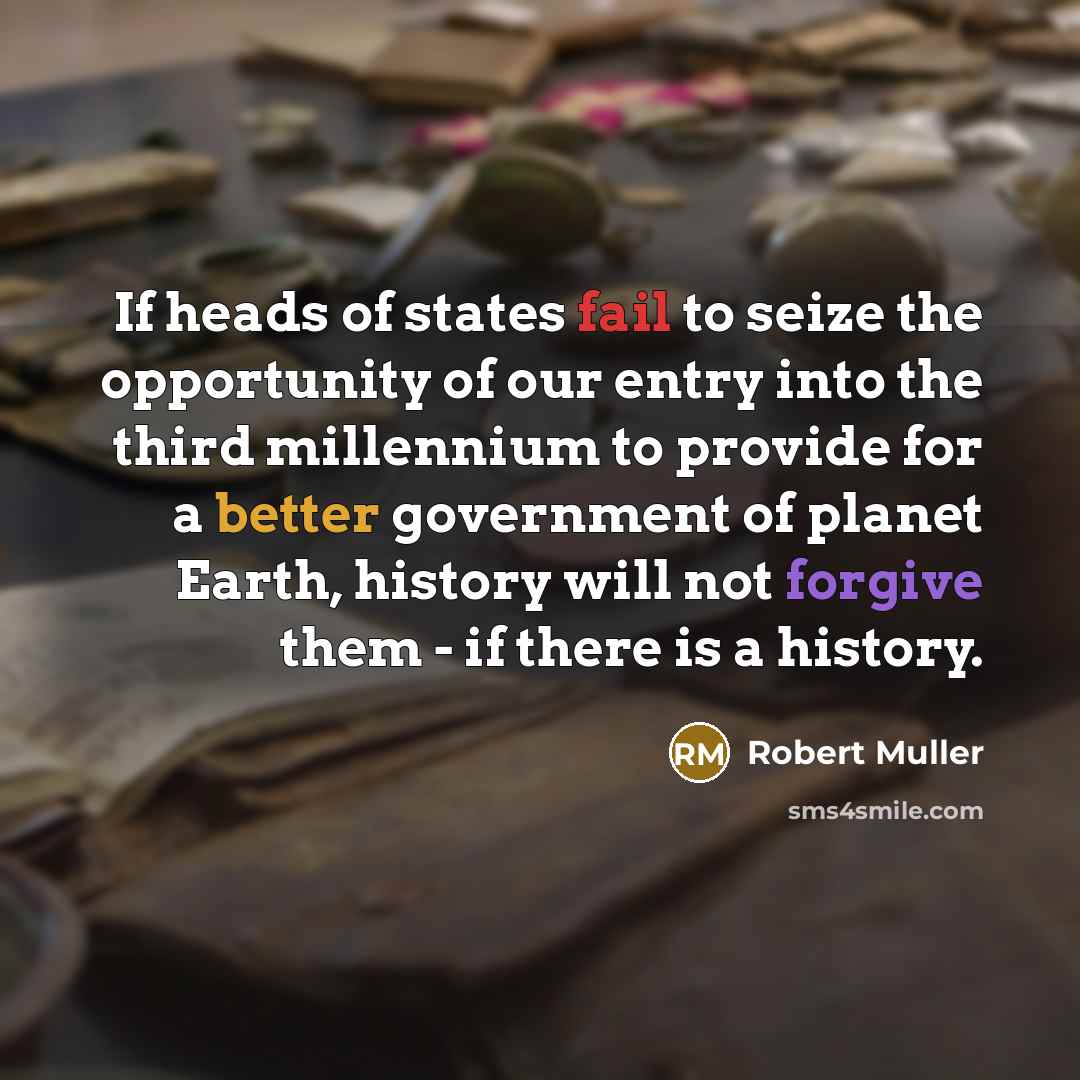 “If heads of states fail to seize the opportunity of…” quote by Robert Muller