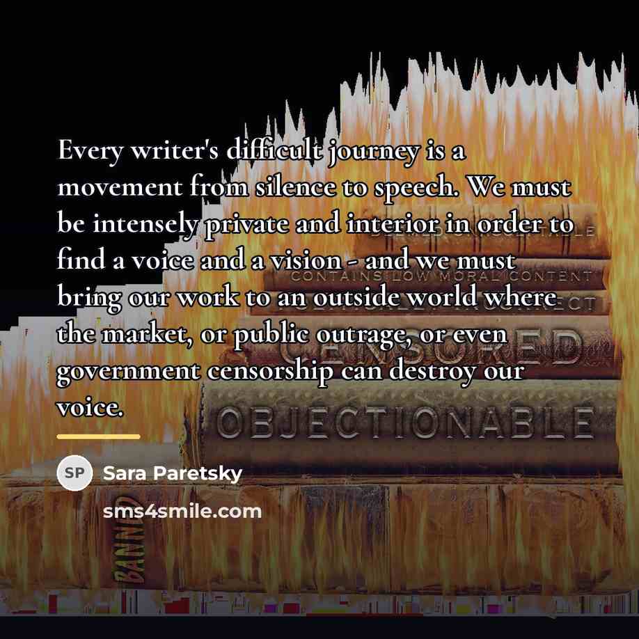 “Every writer's difficult journey is a movement from silence to…” quote by Sara Paretsky