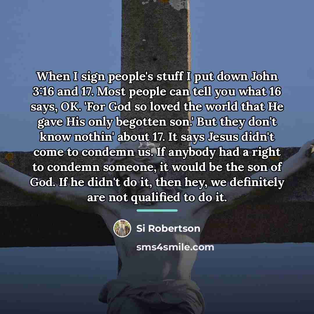 “When I sign people's stuff I put down John 3:16…” quote by Si Robertson