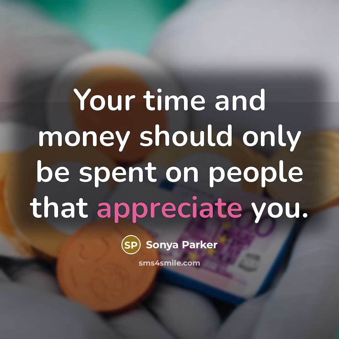 “Your time and money should only be spent on people…” quote by SONYA PARKER
