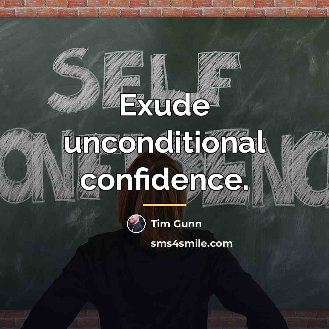 “Exude unconditional confidence.…” quote by Tim Gunn