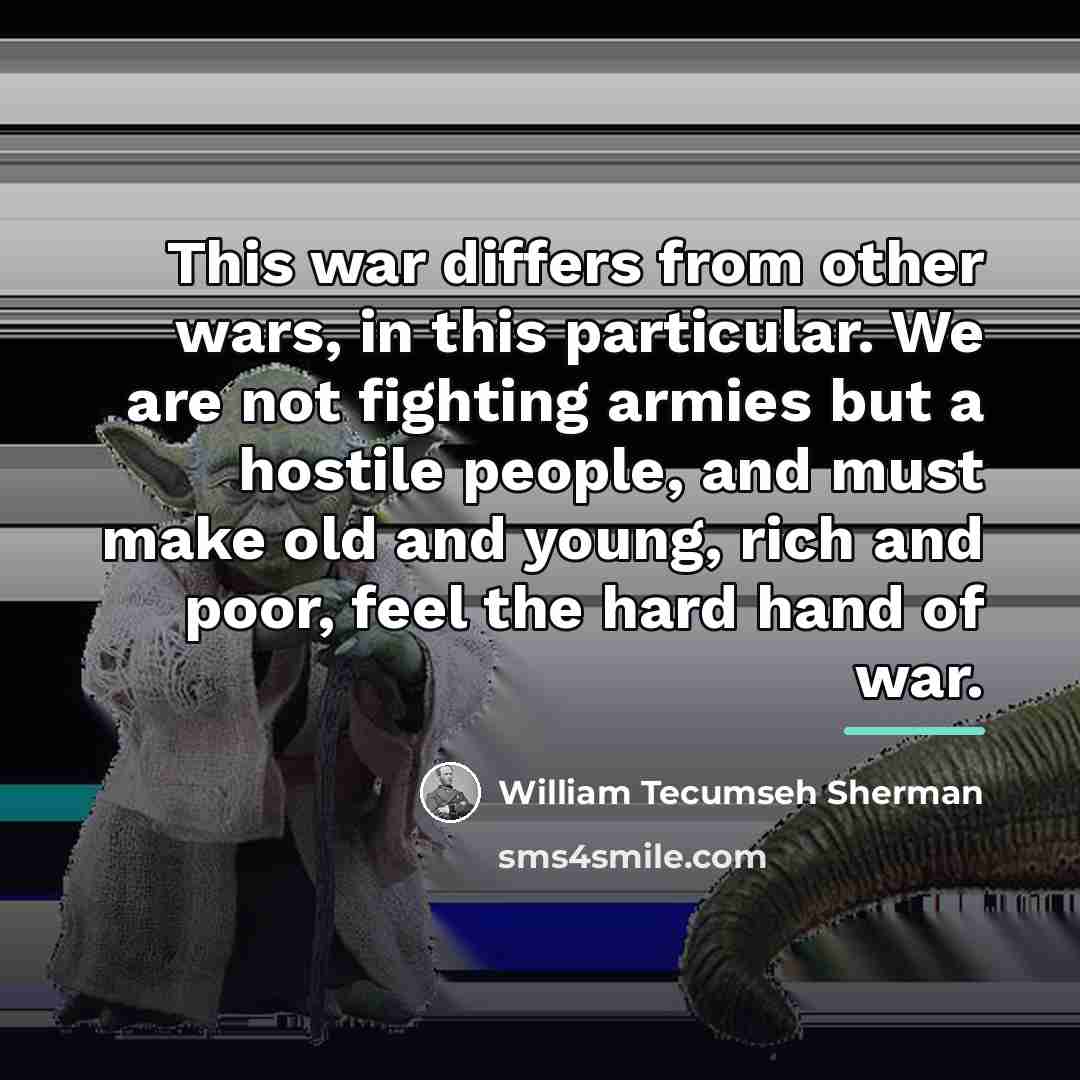 “This war differs from other wars, in this particular. We…” quote by William Tecumseh Sherman