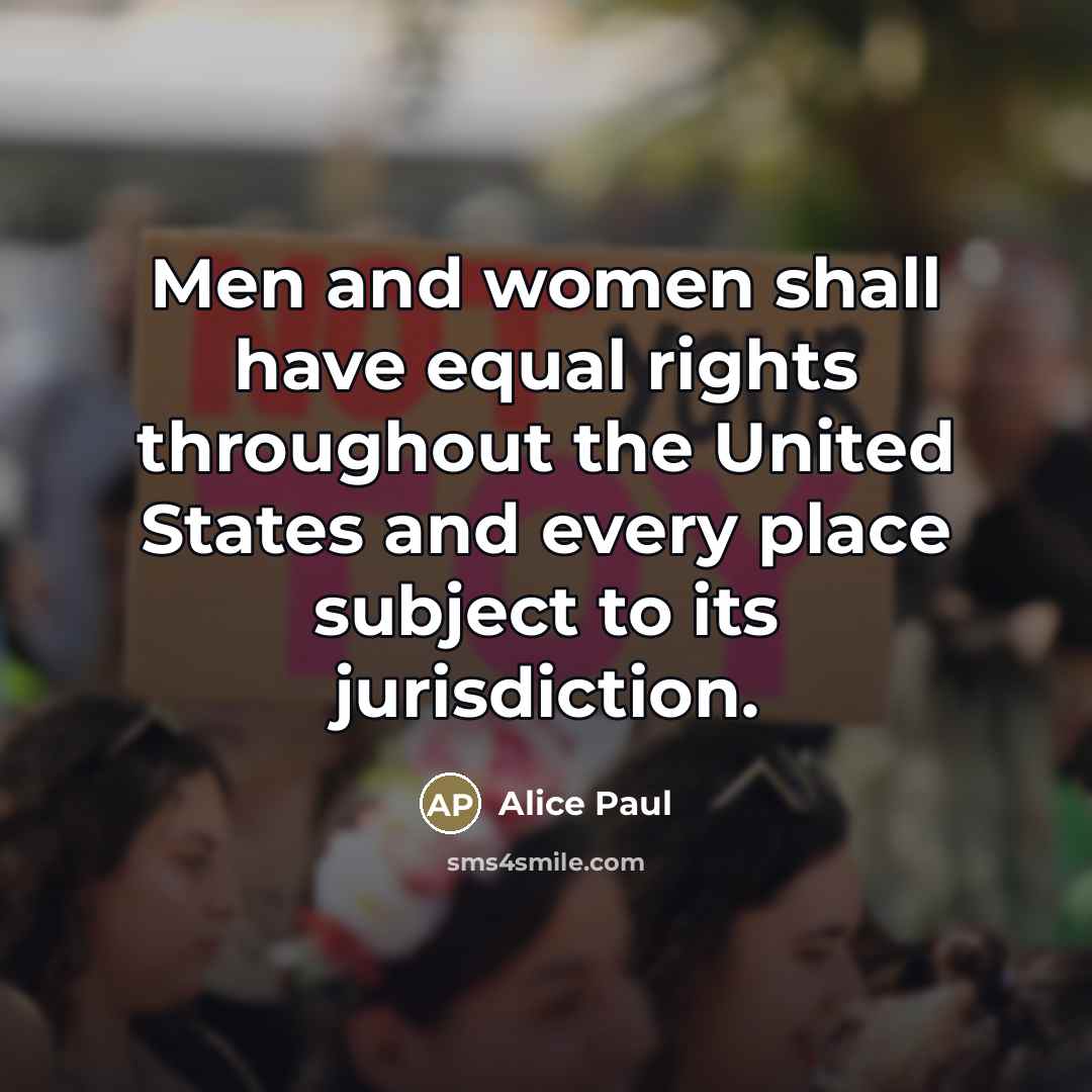 “Men and women shall have equal rights throughout the United…” quote by Alice Paul