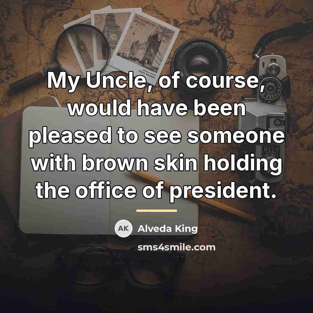 “My Uncle, of course, would have been pleased to see…” quote by Alveda King