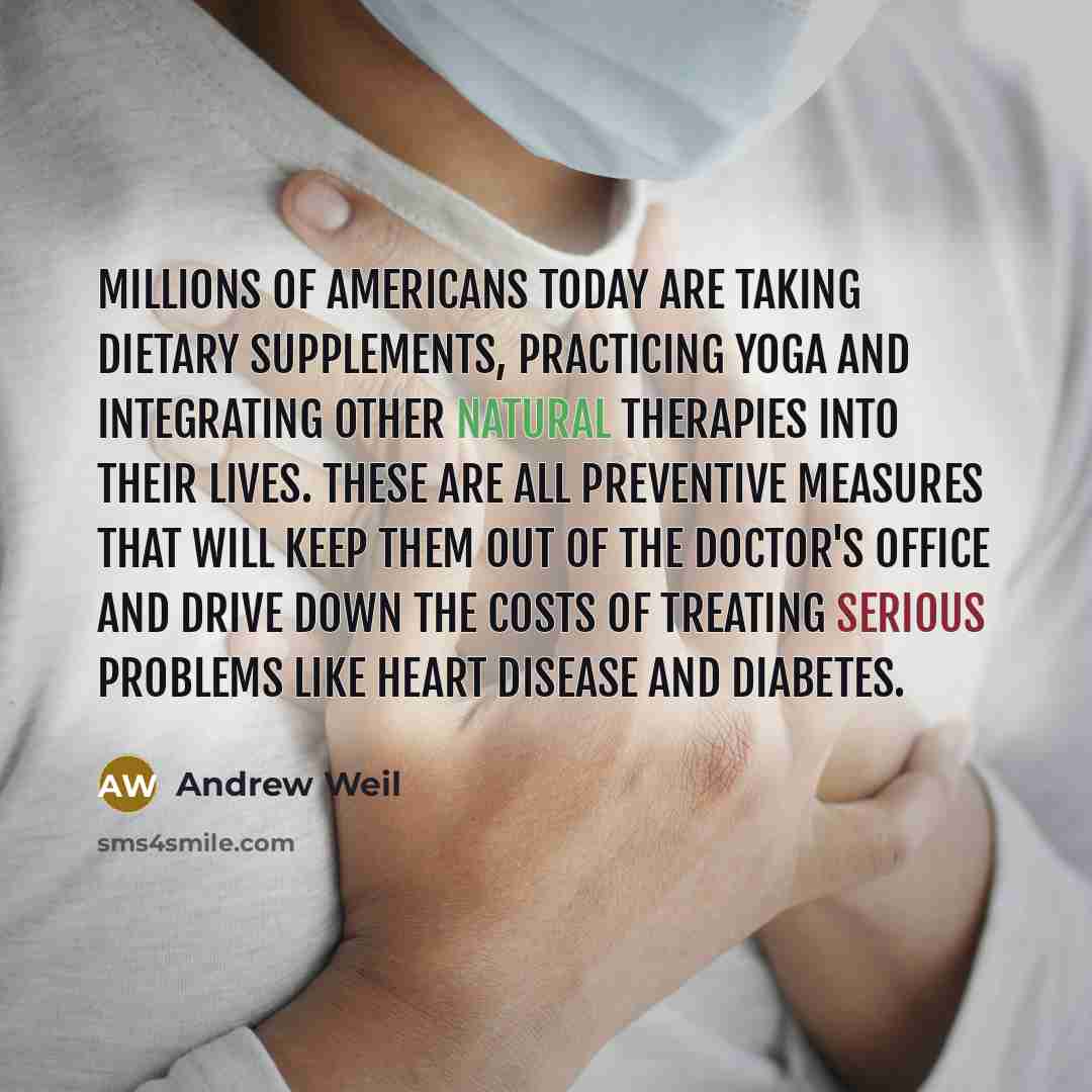“Millions of Americans today are taking dietary supplements, practicing yoga…” quote by Andrew Weil