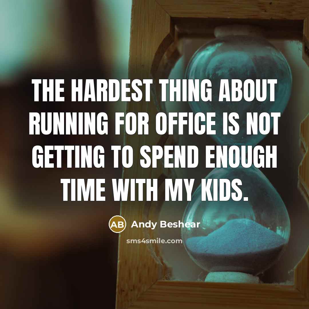 “The hardest thing about running for office is not getting…” quote by Andy Beshear
