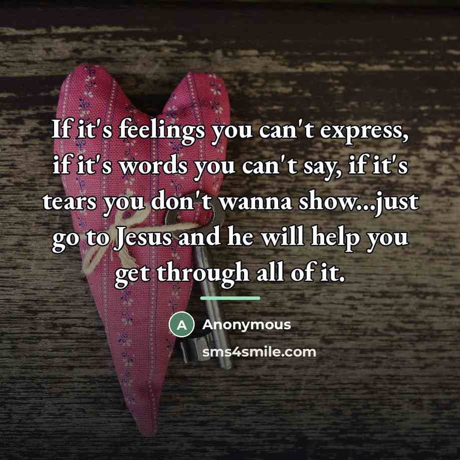 “If it's feelings you can't express, if it's words you…” quote by Anonymous