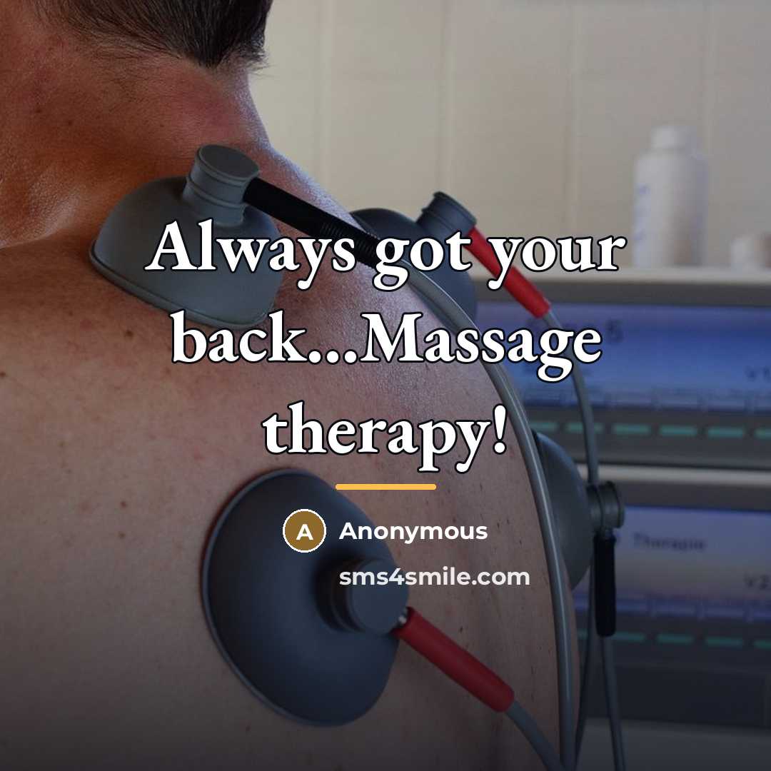 “Always got your back...Massage therapy!…” quote by Anonymous
