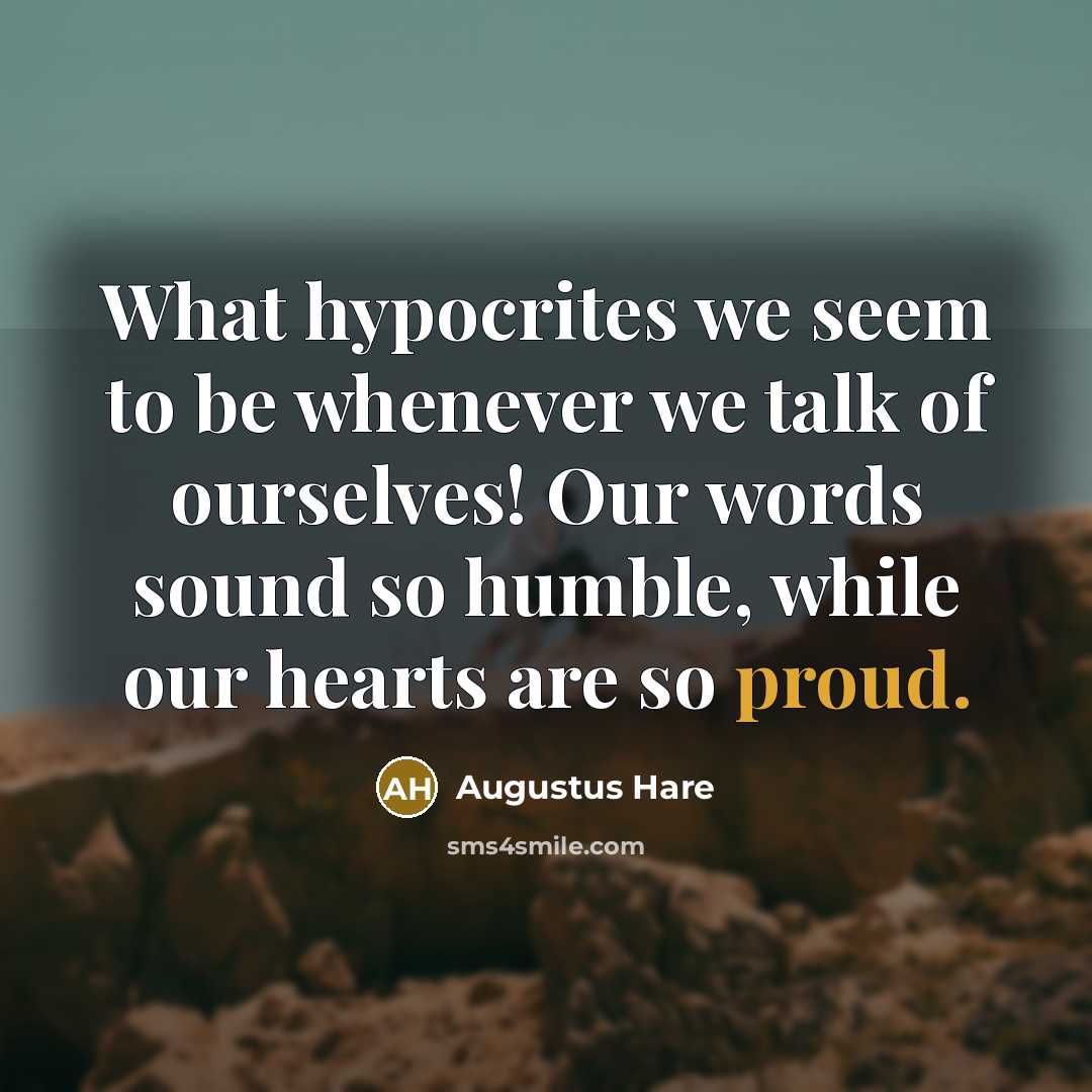 “What hypocrites we seem to be whenever we talk of…” quote by Augustus Hare