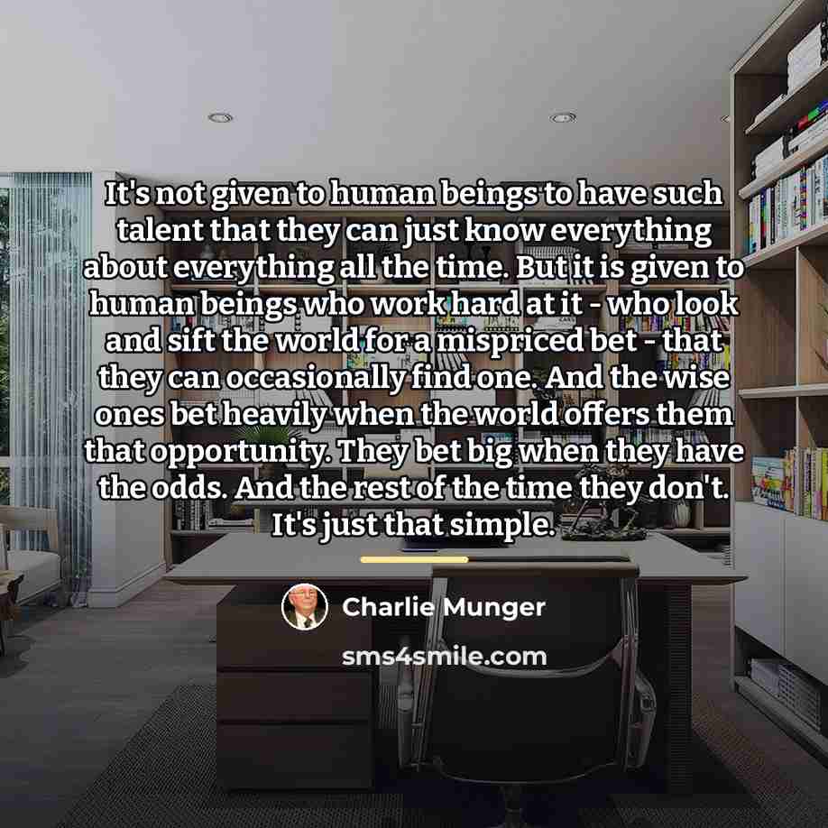 “It's not given to human beings to have such talent…” quote by Charlie Munger