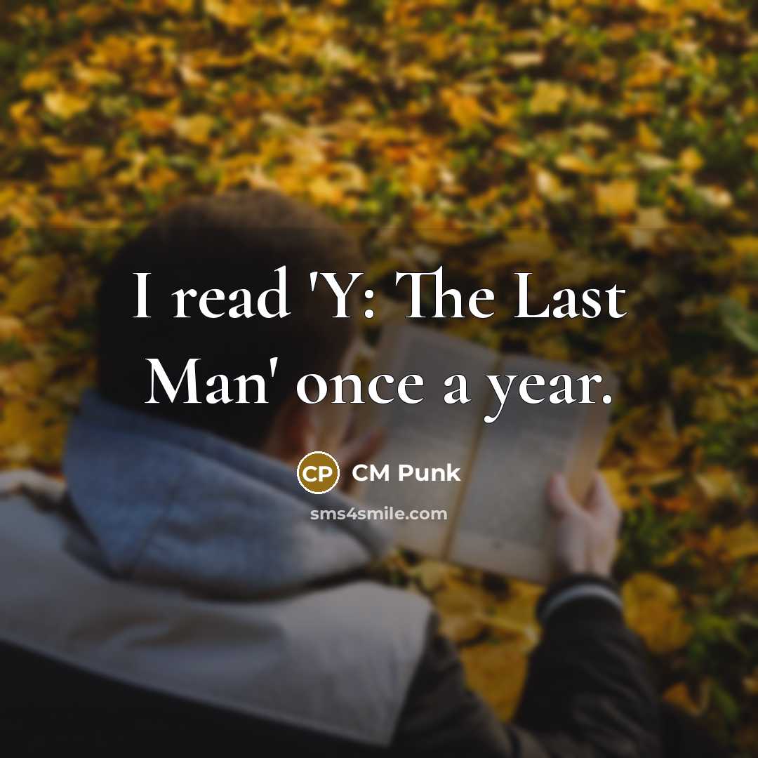 “I read 'Y: The Last Man' once a year.…” quote by CM Punk