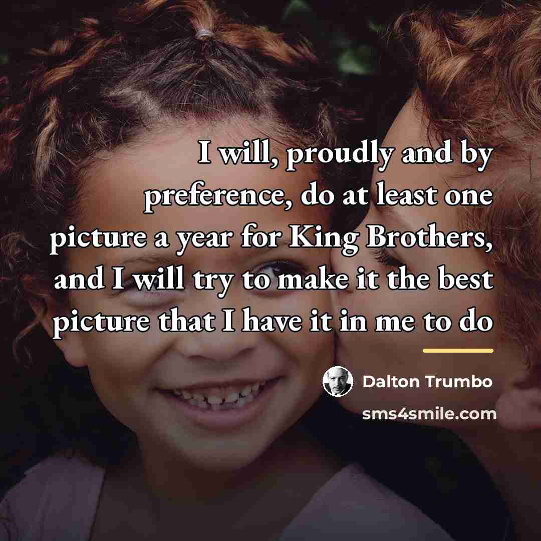 “I will, proudly and by preference, do at least one…” quote by Dalton Trumbo