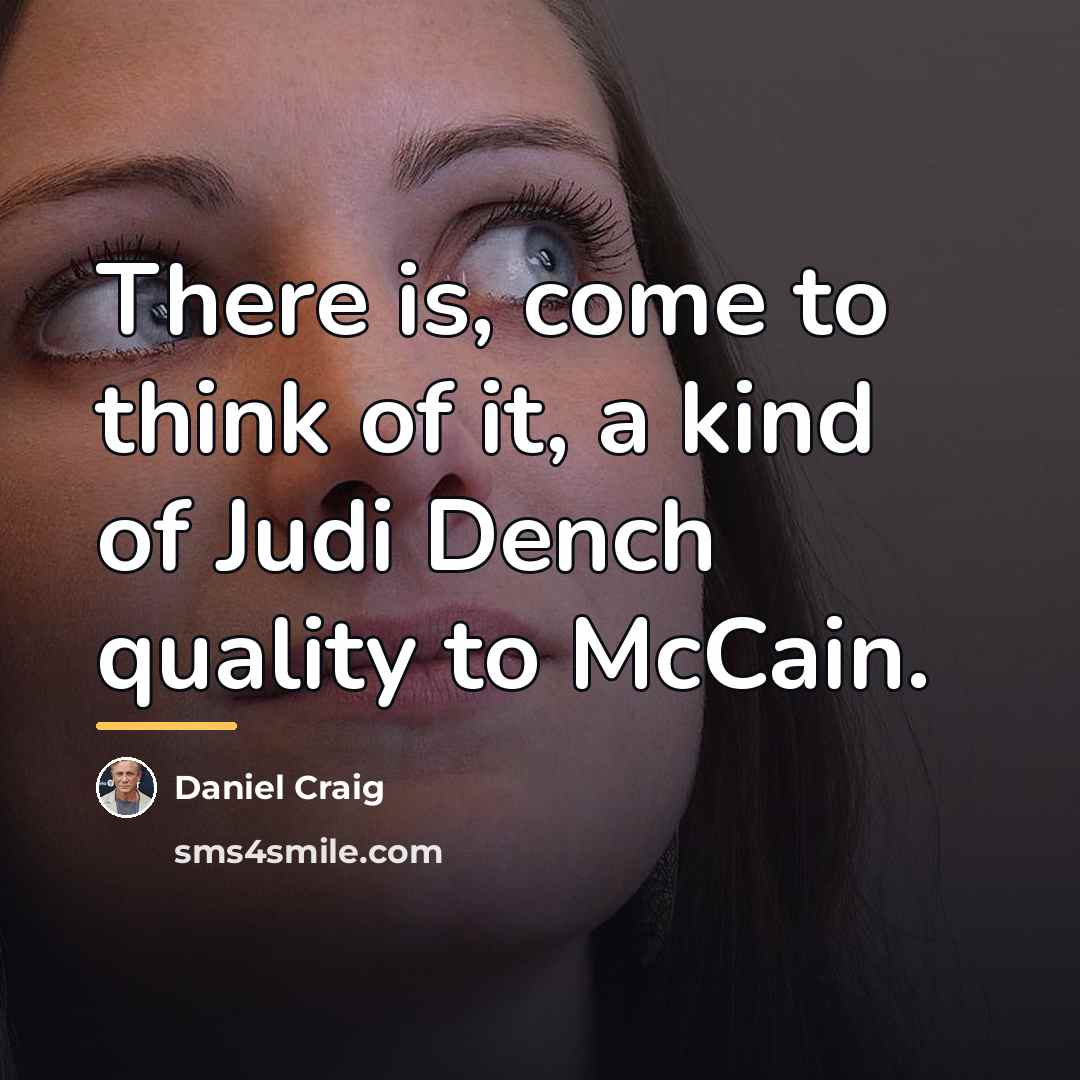 “There is, come to think of it, a kind of…” quote by Daniel Craig
