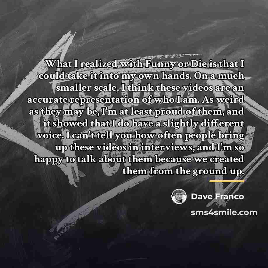 “What I realized with Funny or Die is that I…” quote by Dave Franco