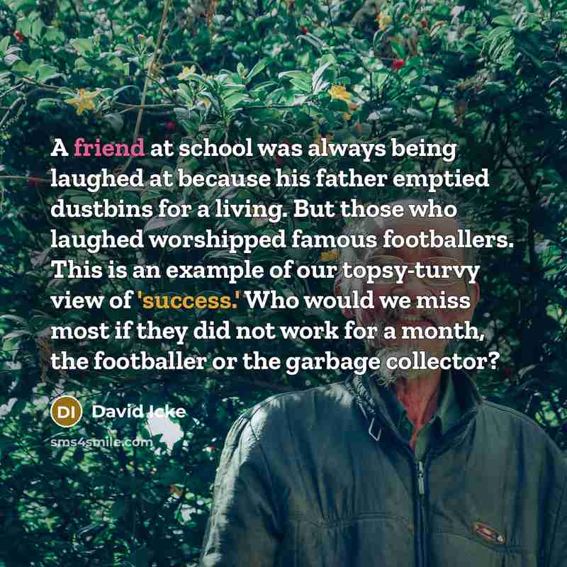 “A friend at school was always being laughed at because…” quote by David Icke