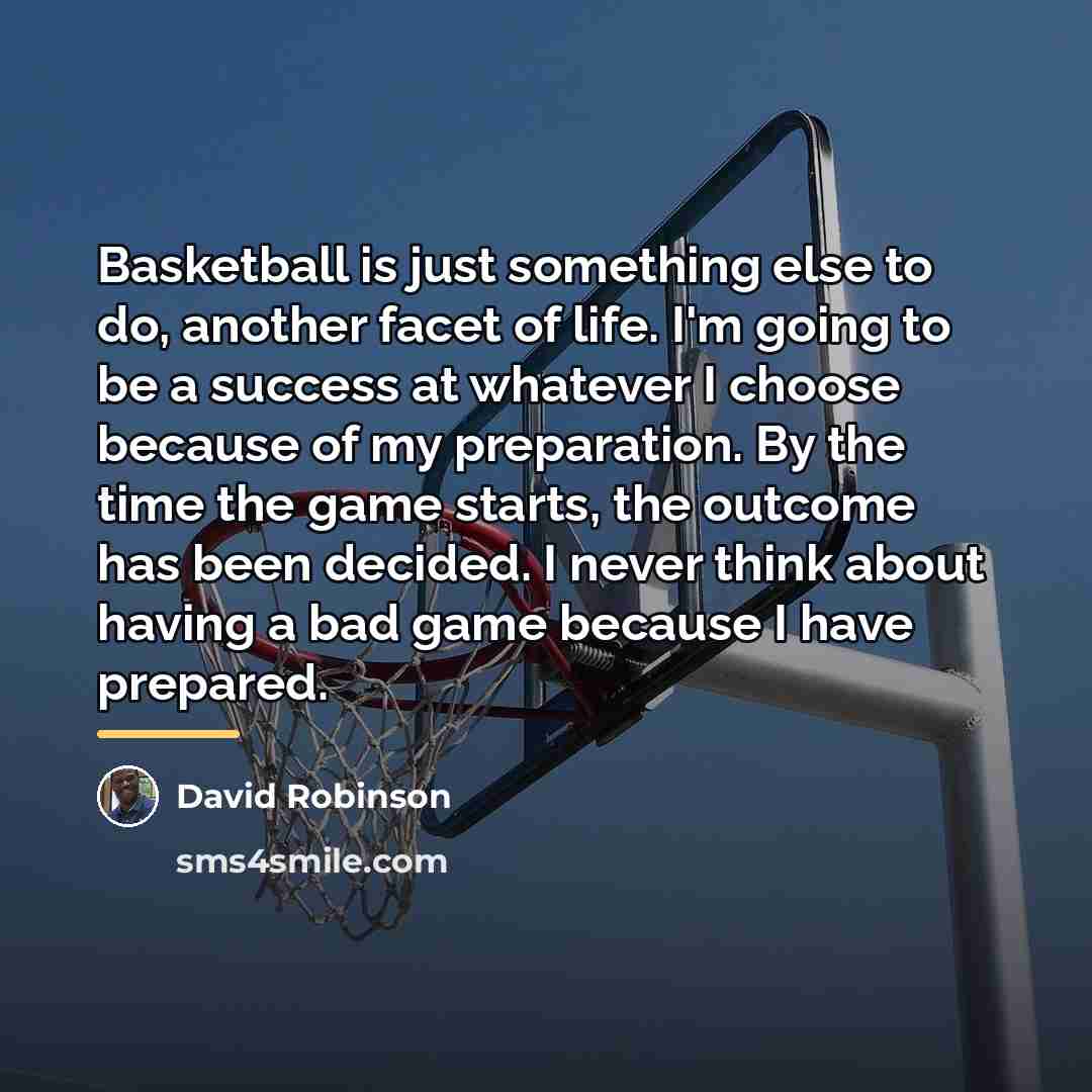 “Basketball is just something else to do, another facet of…” quote by David Robinson