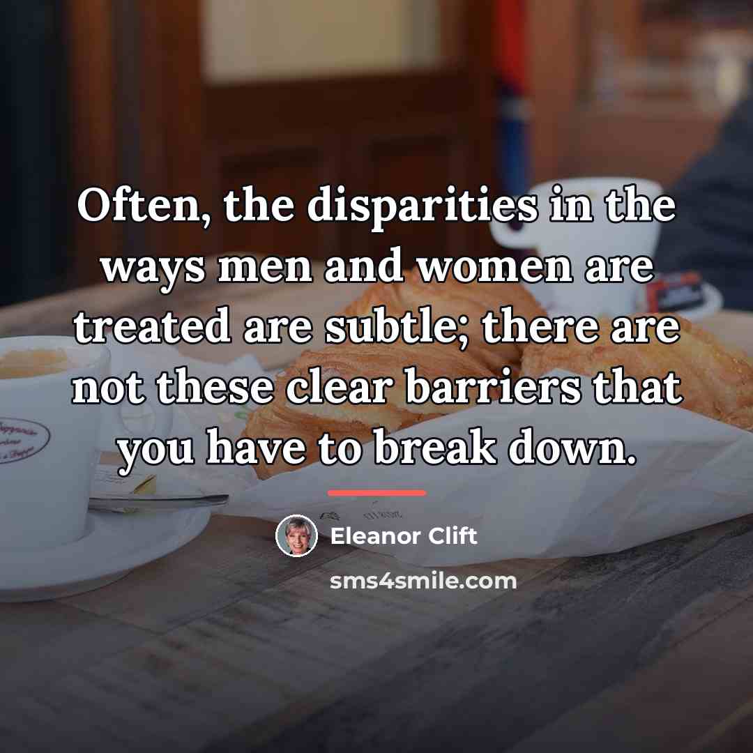 “Often, the disparities in the ways men and women are…” quote by Eleanor Clift