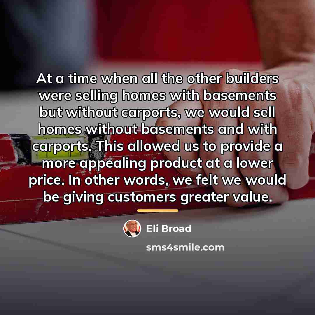 “At a time when all the other builders were selling…” quote by Eli Broad