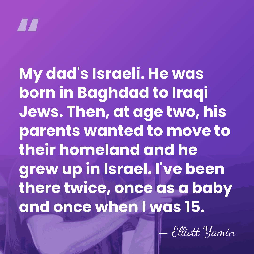 My dad's Israeli. He was born in Baghdad to Iraqi Jews. Then,&hellip; - Elliott Yamin
