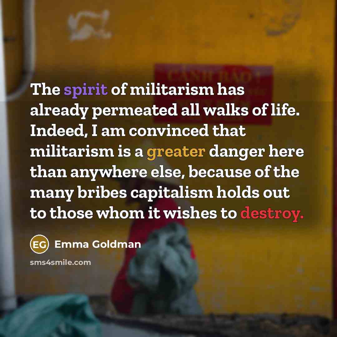 “The spirit of militarism has already permeated all walks of…” quote by Emma Goldman