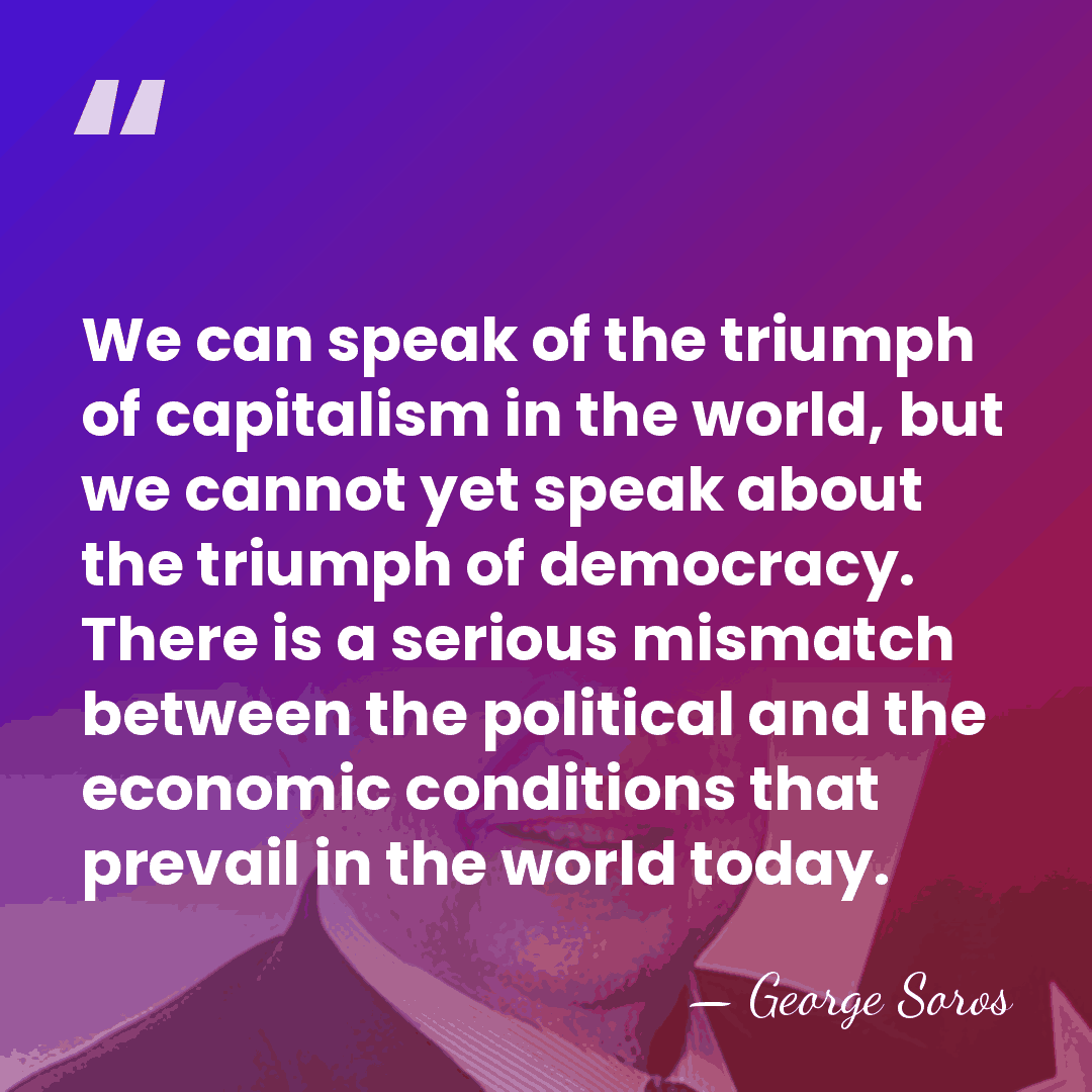 We can speak of the triumph of capitalism in the world, but&hellip; - George Soros