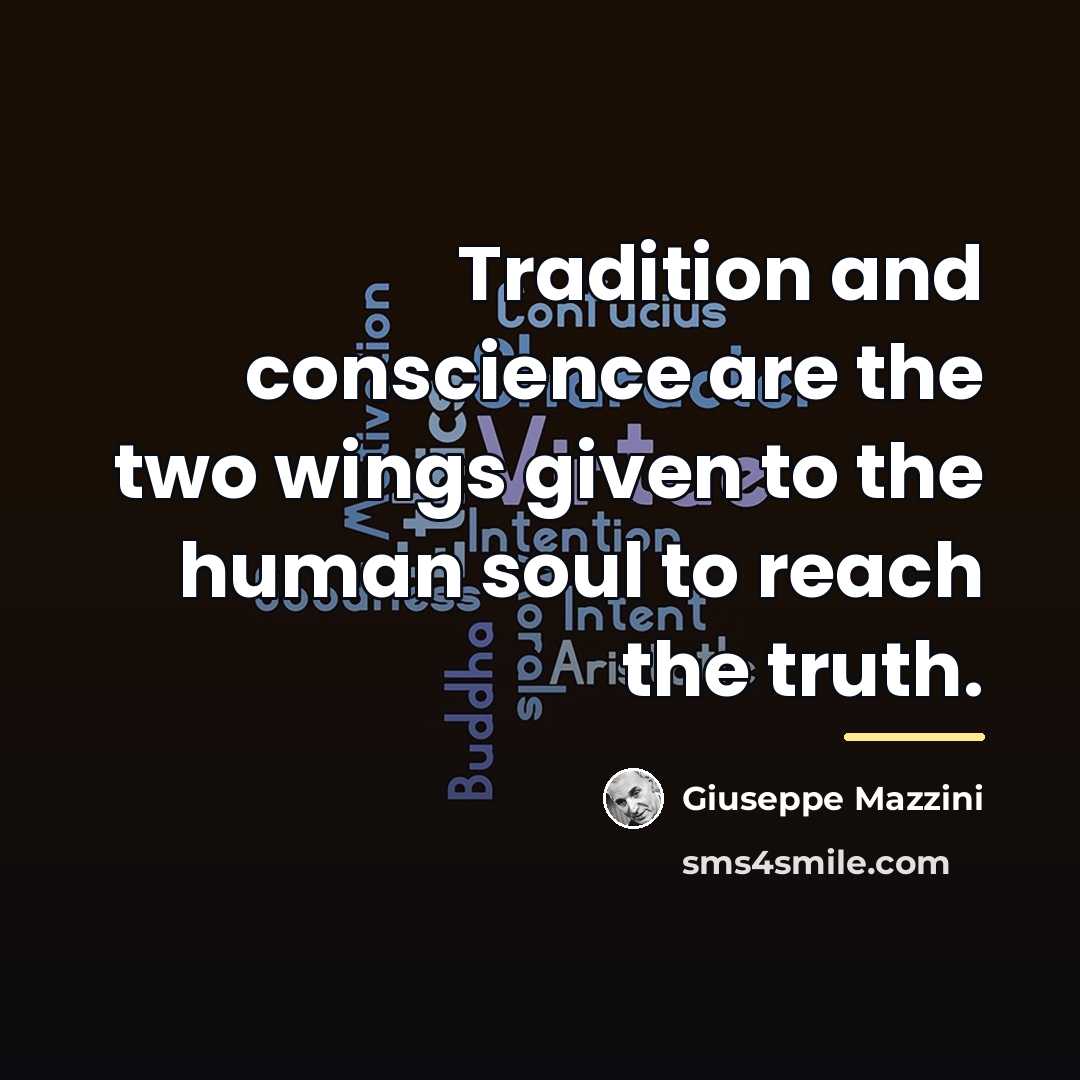 “Tradition and conscience are the two wings given to the…” quote by Giuseppe Mazzini