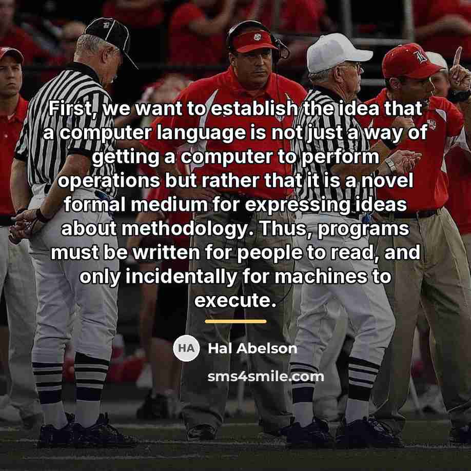 “First, we want to establish the idea that a computer…” quote by Hal Abelson