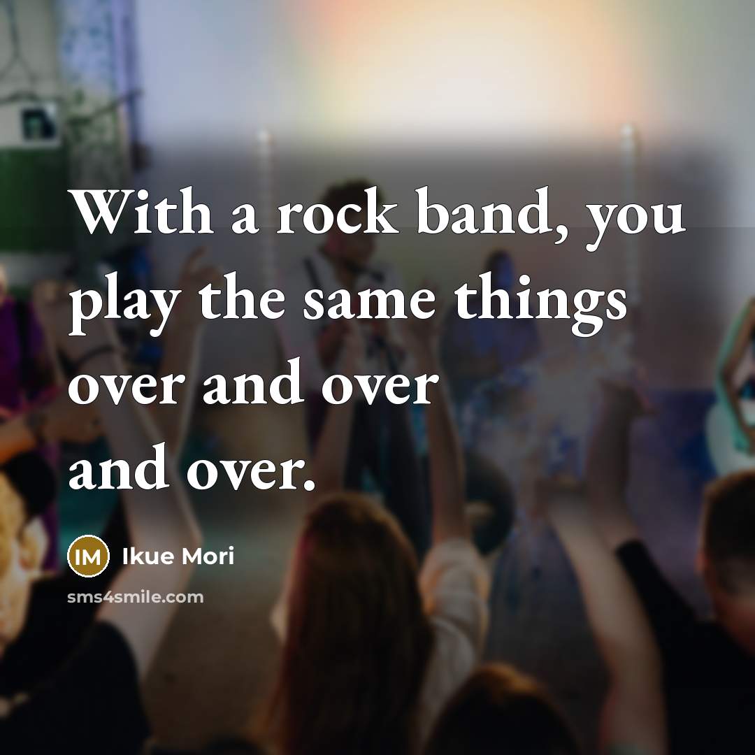“With a rock band, you play the same things over…” quote by Ikue Mori