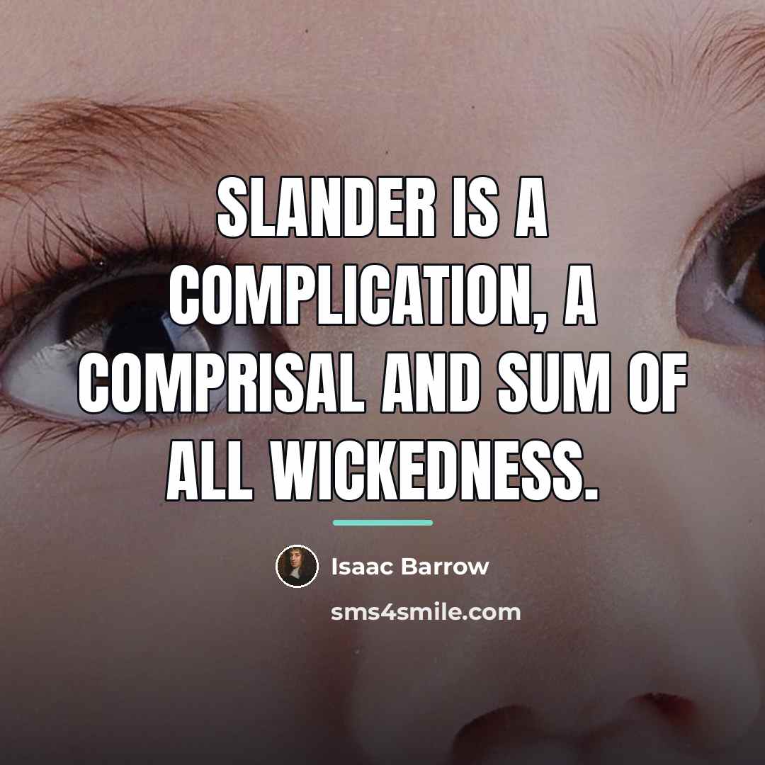 “Slander is a complication, a comprisal and sum of all…” quote by Isaac Barrow