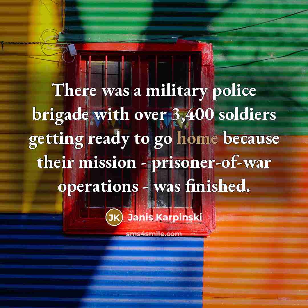 “There was a military police brigade with over 3,400 soldiers…” quote by Janis Karpinski