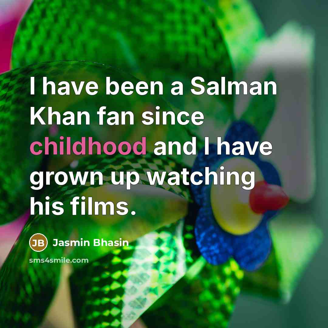 “I have been a Salman Khan fan since childhood and…” quote by Jasmin Bhasin