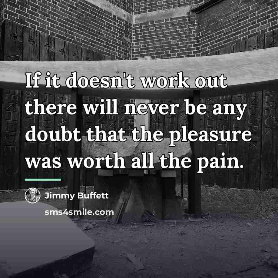 “If it doesn't work out there will never be any…” quote by Jimmy Buffett