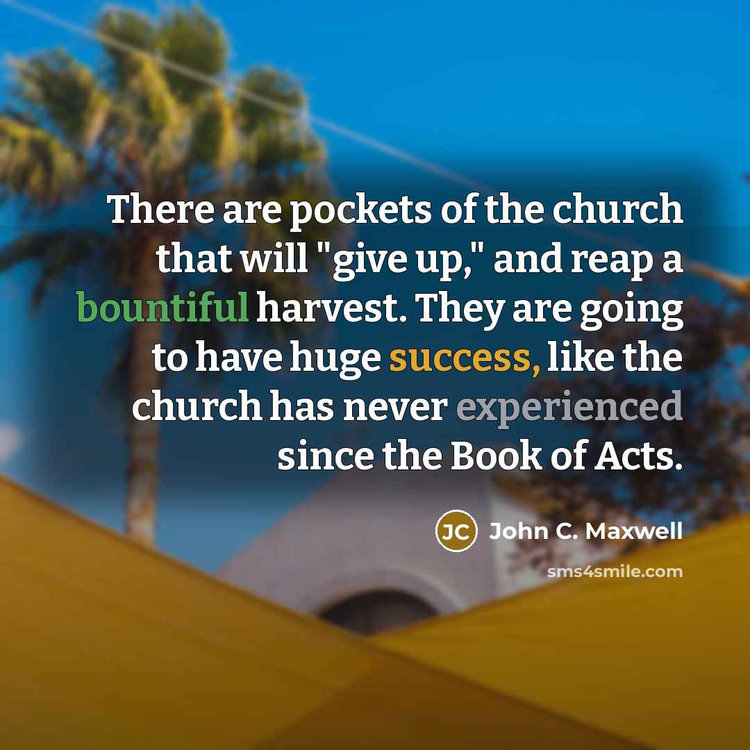 “There are pockets of the church that will "give up,"…” quote by John C. Maxwell