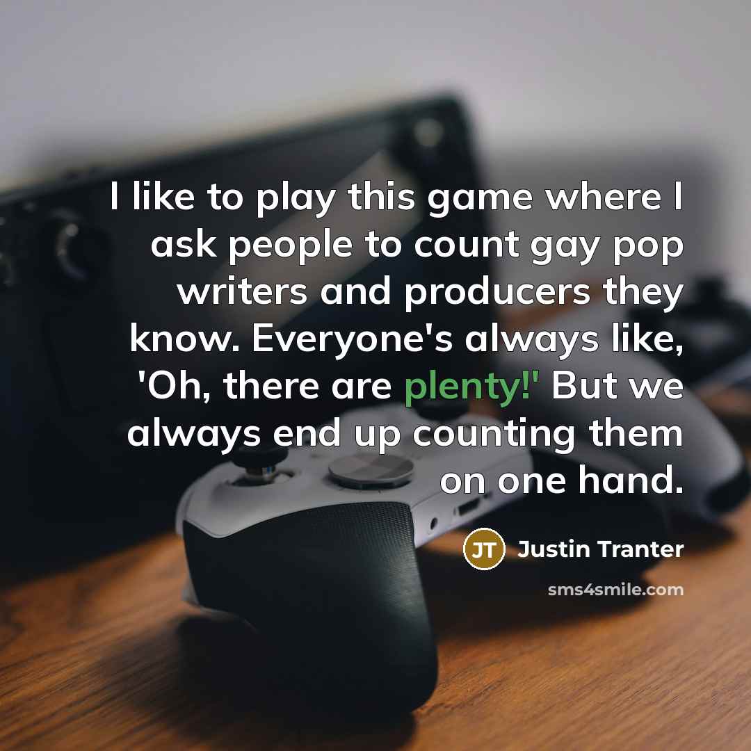 “I like to play this game where I ask people…” quote by Justin Tranter