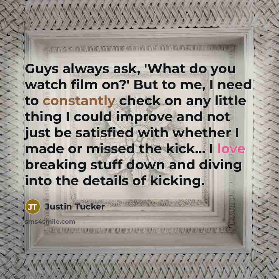 “Guys always ask, 'What do you watch film on?' But…” quote by Justin Tucker