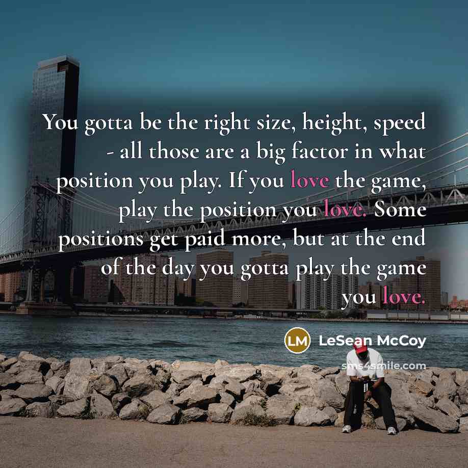 “You gotta be the right size, height, speed - all…” quote by LeSean McCoy