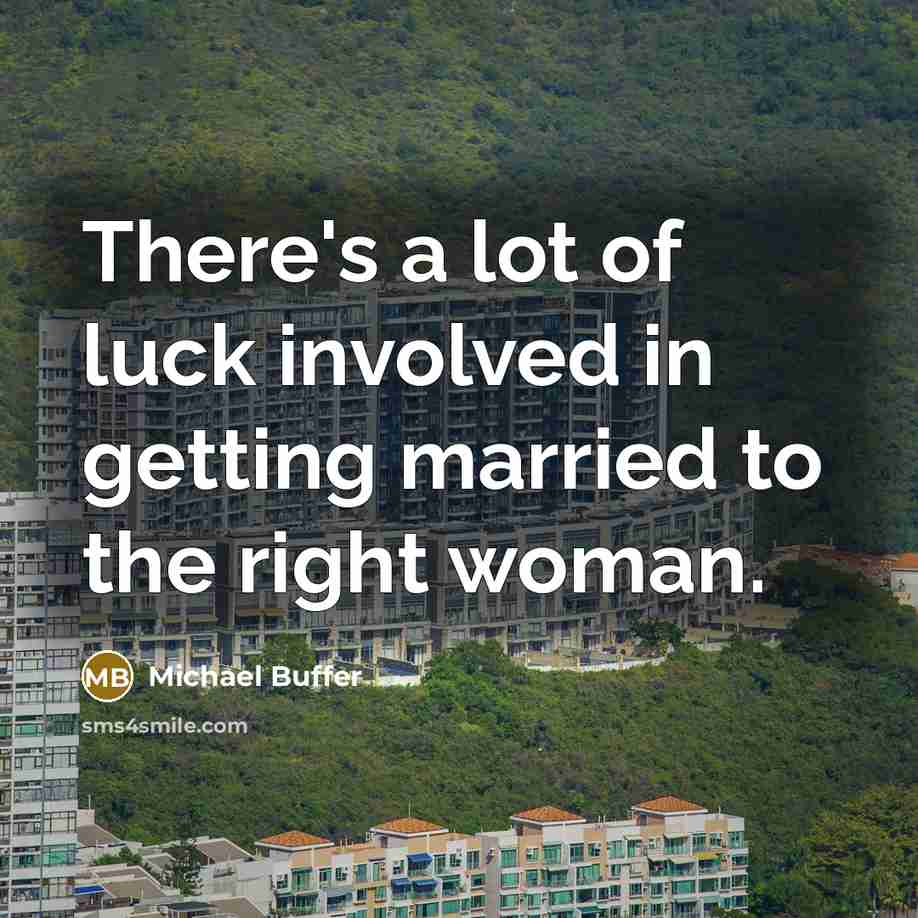 “There's a lot of luck involved in getting married to…” quote by Michael Buffer