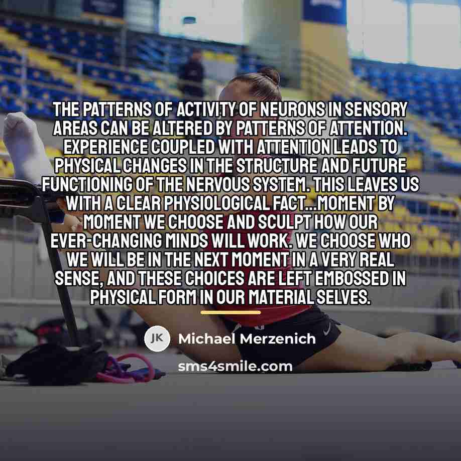 “The patterns of activity of neurons in sensory areas can…” quote by Michael Merzenich