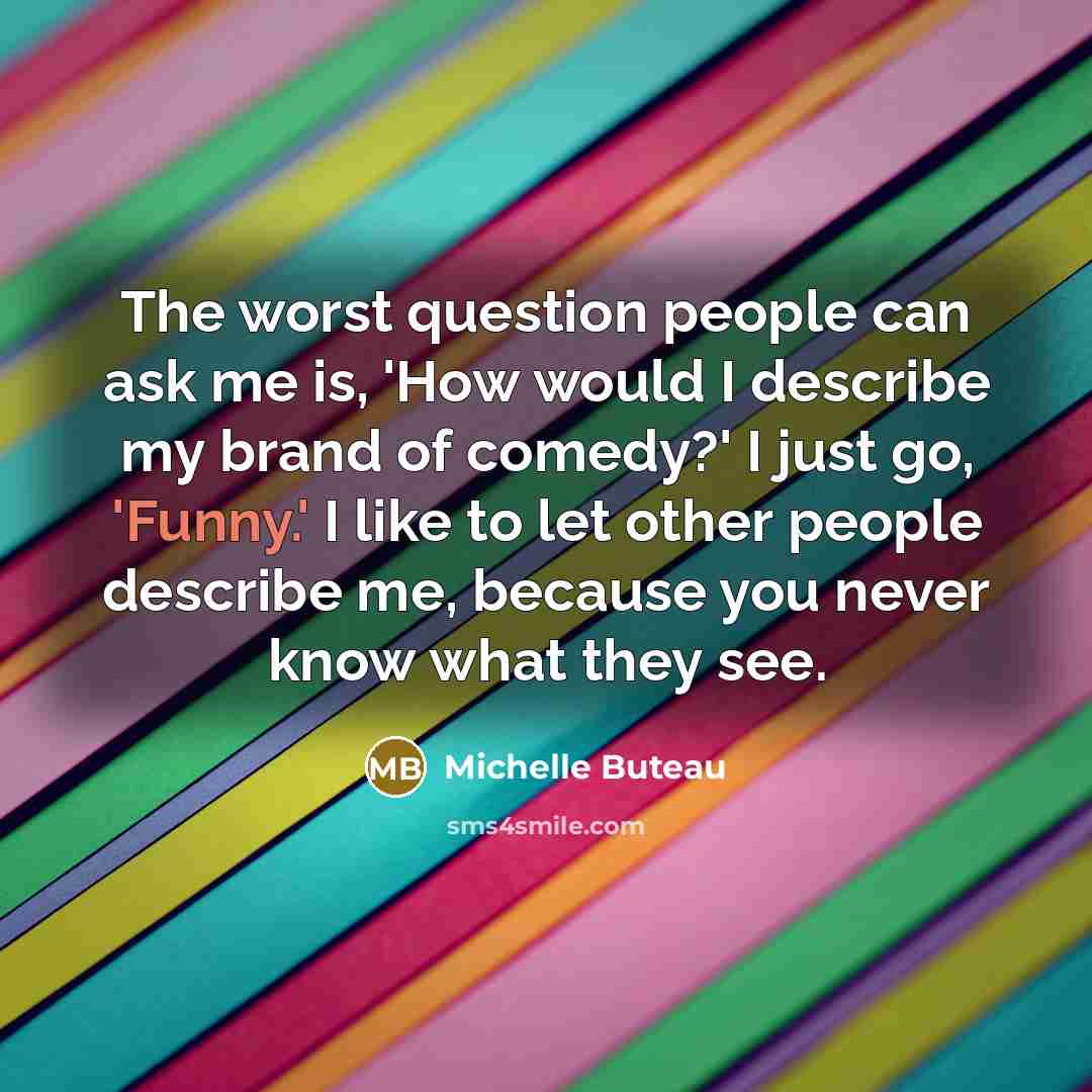 “The worst question people can ask me is, 'How would…” quote by Michelle Buteau