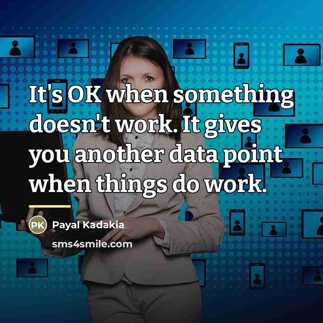 “It's OK when something doesn't work. It gives you another…” quote by Payal Kadakia