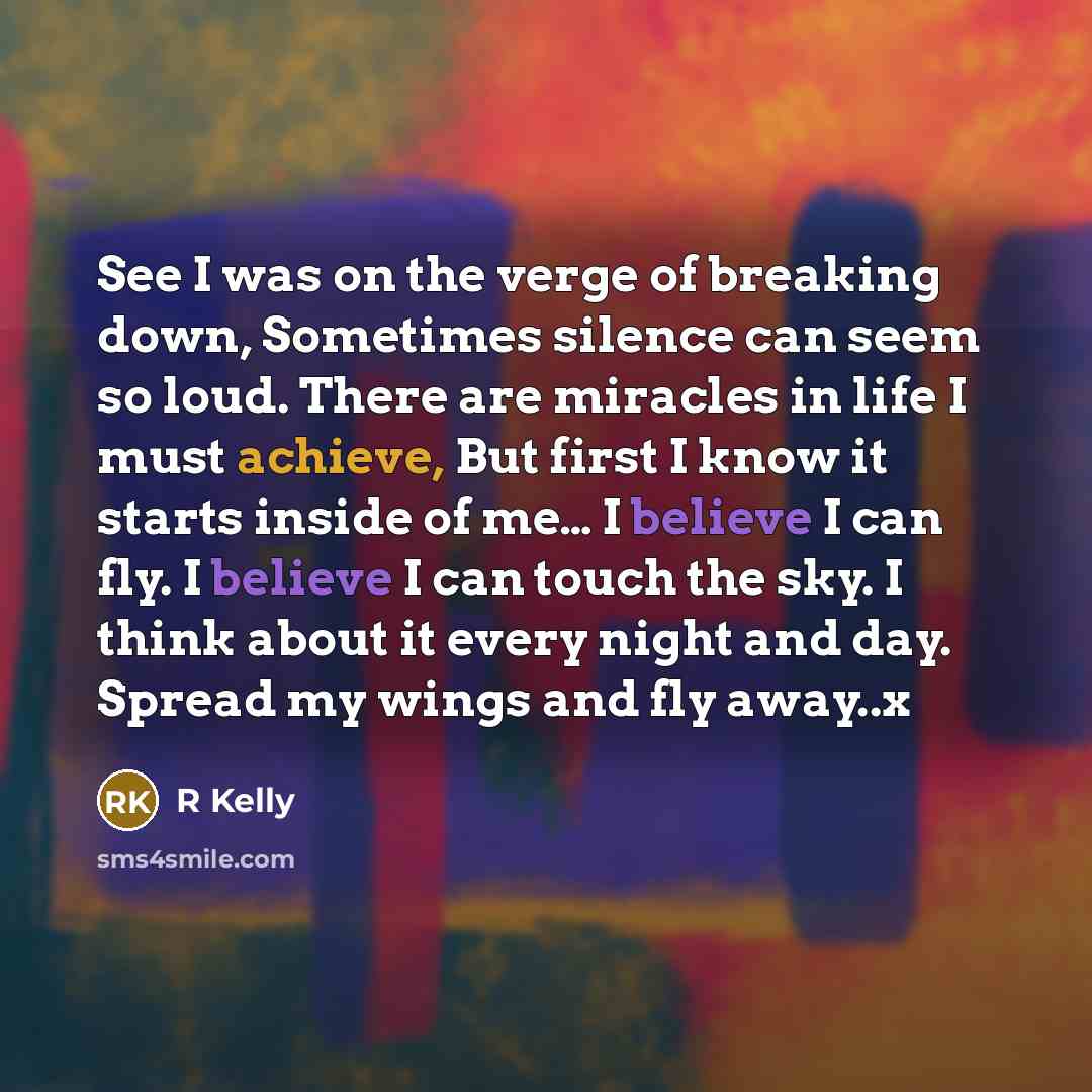 “See I was on the verge of breaking down, Sometimes…” quote by R Kelly