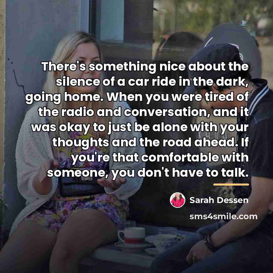 “There's something nice about the silence of a car ride…” quote by Sarah Dessen
