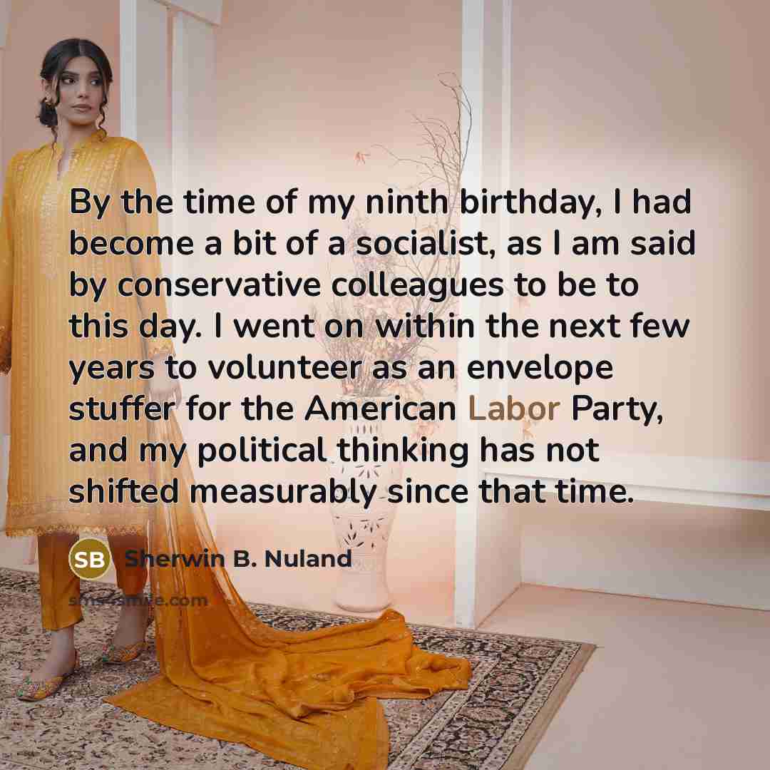 “By the time of my ninth birthday, I had become…” quote by Sherwin B. Nuland
