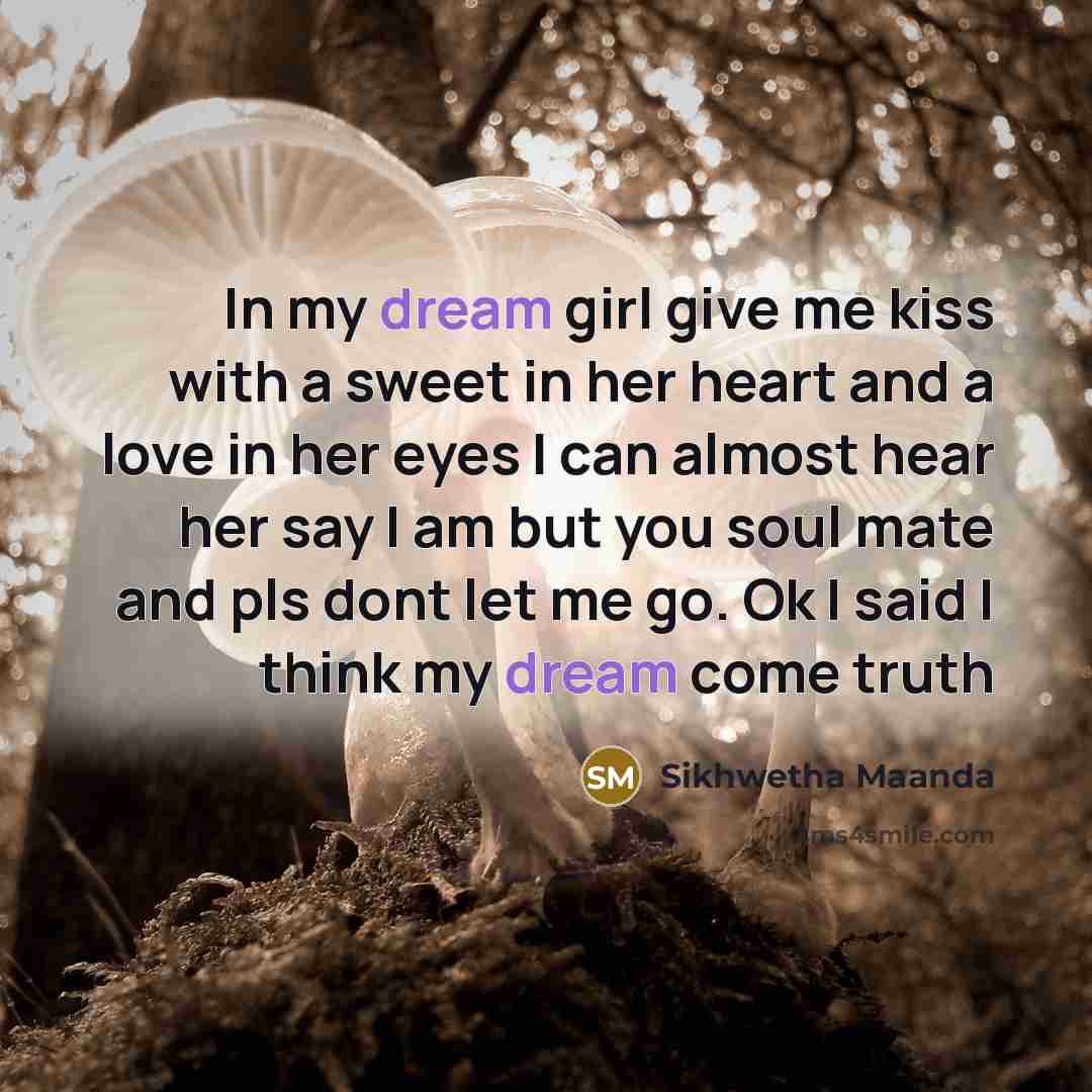 “In my dream girl give me kiss with a sweet…” quote by Sikhwetha Maanda