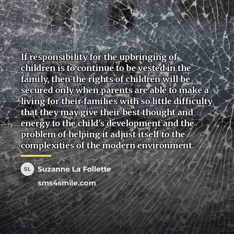“If responsibility for the upbringing of children is to continue…” quote by Suzanne La Follette